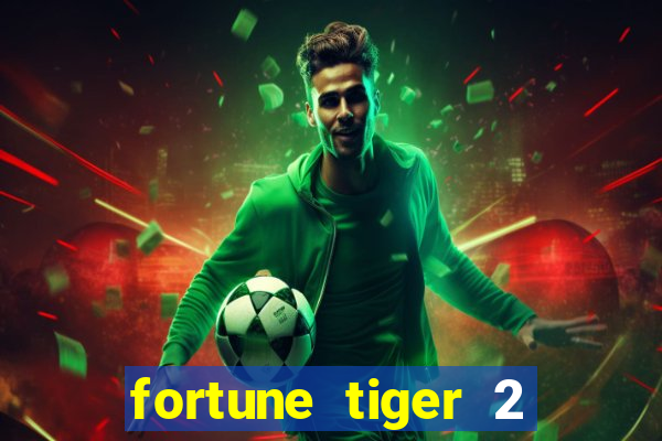 fortune tiger 2 revenge plataforma